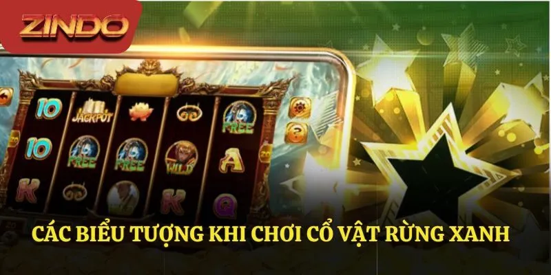 Những biểu tượng khi chơi cổ vật rừng xanh