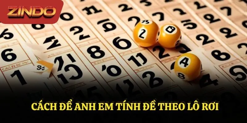 Cách để anh em tính đề theo lô rơi Cách để anh em tính đề theo lô rơi