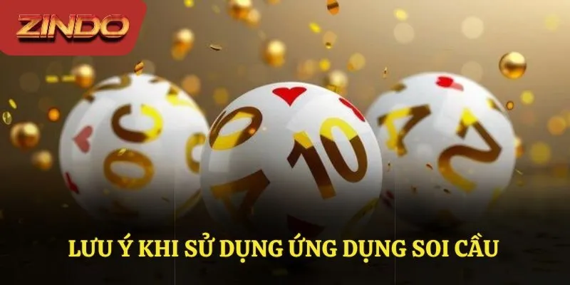 Lưu ý khi sử dụng ứng dụng soi cầu Lưu ý khi sử dụng ứng dụng soi cầu