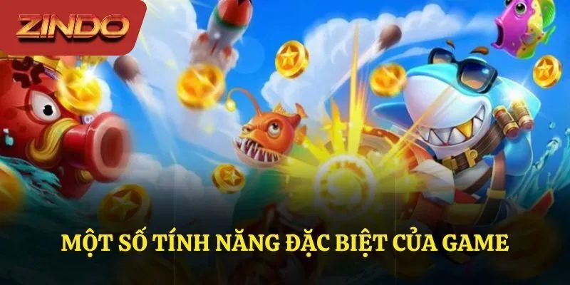 Một số tính năng đặc biệt của game