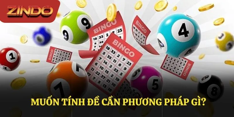 Muốn tính đề cần phương pháp gì? Muốn tính đề cần phương pháp gì?
