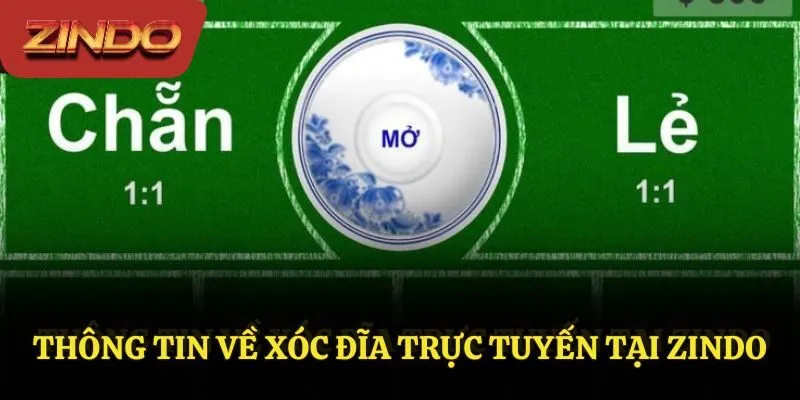 Thông tin về xóc đĩa trực tuyến tại Zindo Thông tin về xóc đĩa trực tuyến tại Zindo